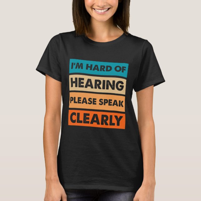 Schwerhörigkeit Gehörloses Gehör beeinträchtigtes  T-Shirt (Vorderseite)