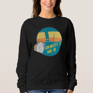Schwerkraft 1 Ich 0 Armfraktur 2 Sweatshirt
