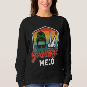 Schwerkraft 1 Ich 0 Armfraktur 8 Sweatshirt