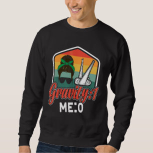Schwerkraft 1 Ich 0 Armfraktur 8 Sweatshirt
