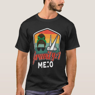 Schwerkraft 1 Mich 0 Armfraktur 8 T-Shirt