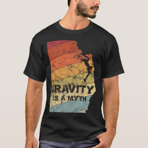 Schwerkraft ist ein Mythos Bouldering Klettern Vin T-Shirt
