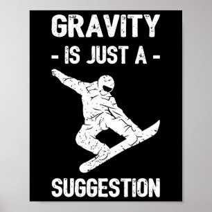 Schwerkraft ist nur ein Hinweis darauf, dass Snowb Poster