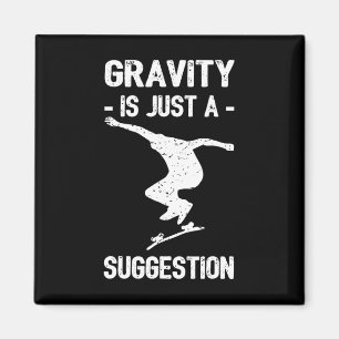 Schwerkraft ist nur ein Vorschlag Skateboarding Mä Magnet