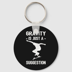 Schwerkraft ist nur ein Vorschlag Skateboarding Mä Schlüsselanhänger