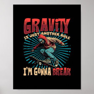 Schwerkraft ist nur eine weitere Regel, die ich be Poster