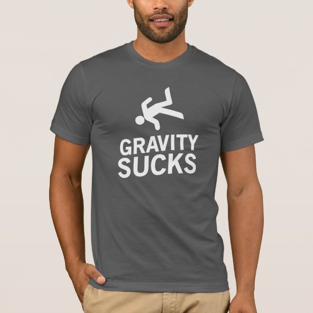 Schwerkraft ist zum Kotzen T-Shirt (Vorderseite)