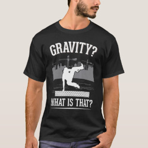 Schwerkraft Was ist der Parkour Runner Free Runner T-Shirt