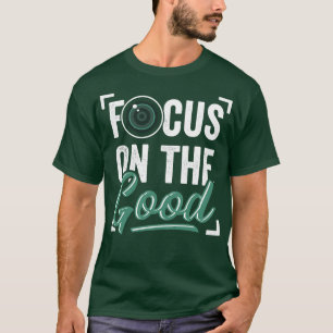 Schwerpunkt auf dem guten Geschenk für Fotografen T-Shirt
