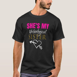 Schwester Day Sie ist meine unbiologische Schweste T-Shirt