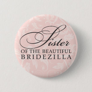 Schwester der Braut/des Bridezilla Button