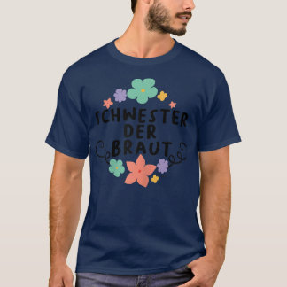 Schwester der Braut Hochzeitsheirat JGA Engagemen T-Shirt