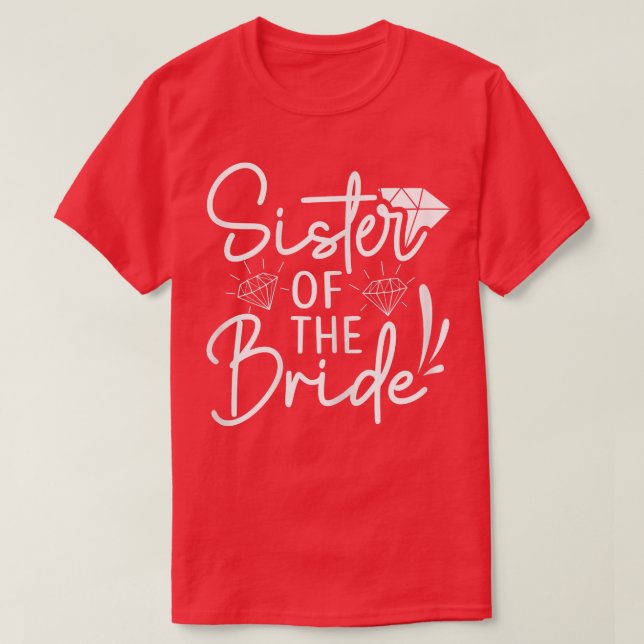 Schwester der Braut Matching Wedding for Bachelore T-Shirt (Design vorne)