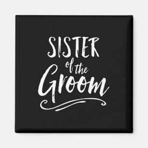 Schwester der Groom Wedding Party Familie Sis Best Magnet