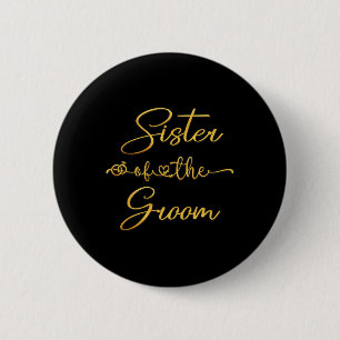 Schwester der Groom Wedding Party Idee für sie Button