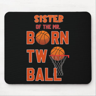 Schwester des am 2. Geburtstag geborenen Mr. Two L Mousepad
