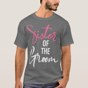 Schwester des Bräutigams Hochzeit und Junggesellen T-Shirt