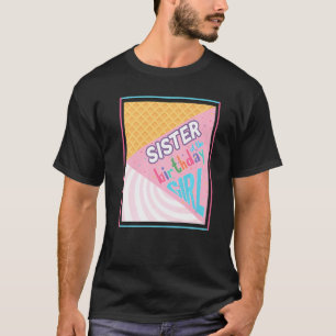 Schwester des Geburtstags Girl Ice Cream Thema Mat T-Shirt