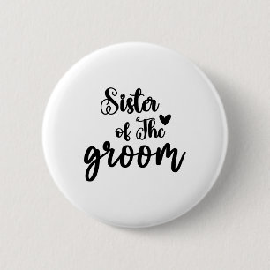 Schwester des Groom-Hochzeitssemble-Brautparty Button