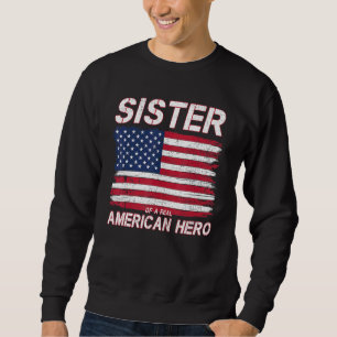 Schwester eines echten amerikanischen Helden, US-F Sweatshirt