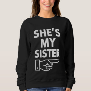 Schwester Geschenk Sie ist meine Schwester Lustige Sweatshirt