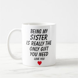 Schwester Geschenke, lustiges Schwestergeschenk, T Kaffeetasse