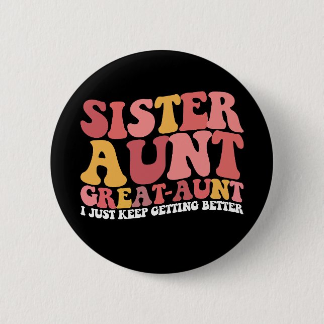 Schwester Tante Tolle Tante Ich Behielt gerade bes Button (Vorderseite)