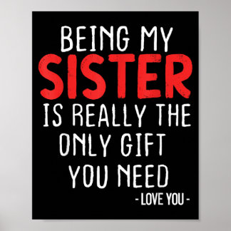Schwester zu sein ist das einzige Geschenk, das Sc Poster