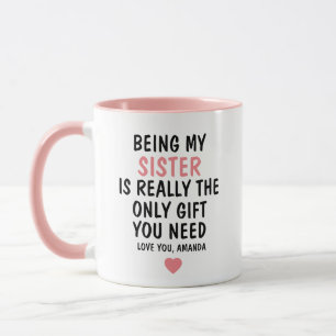 Schwester zu sein ist wirklich das einzige Geschen Tasse
