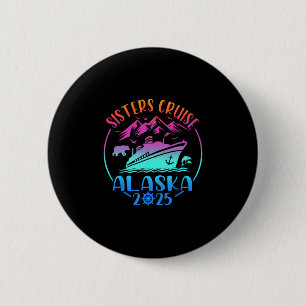 Schwestern Kreuzfahrt Alaska 2025 Mädchen Kreuzfah Button