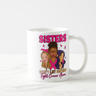 Schwestern Lass nicht Schwestern allein im Kampf g Kaffeetasse