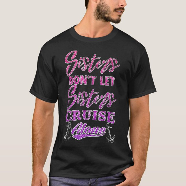 Schwestern Lass nicht Schwestern Alleinreisende Gi T-Shirt (Vorderseite)