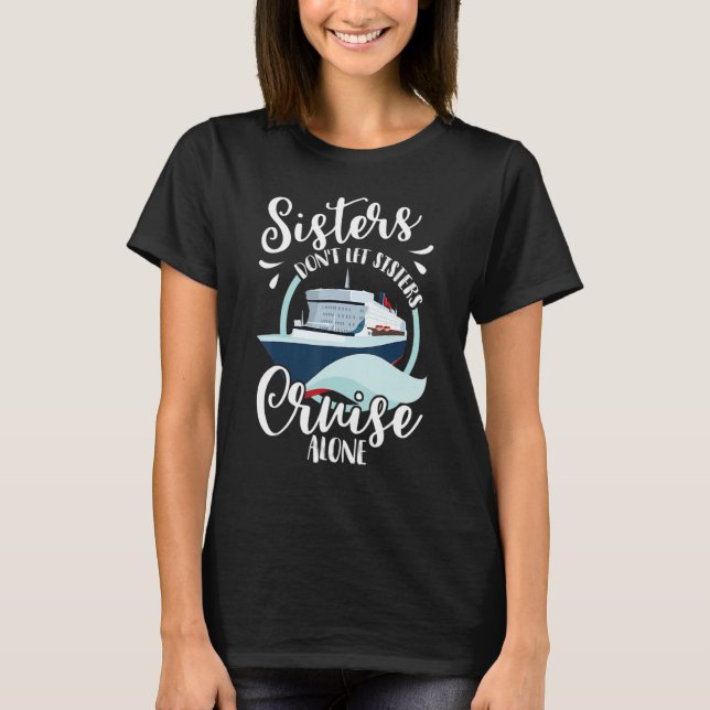 Schwestern Lass nicht Schwestern Seeweg Alone Girl T-Shirt (Vorderseite)