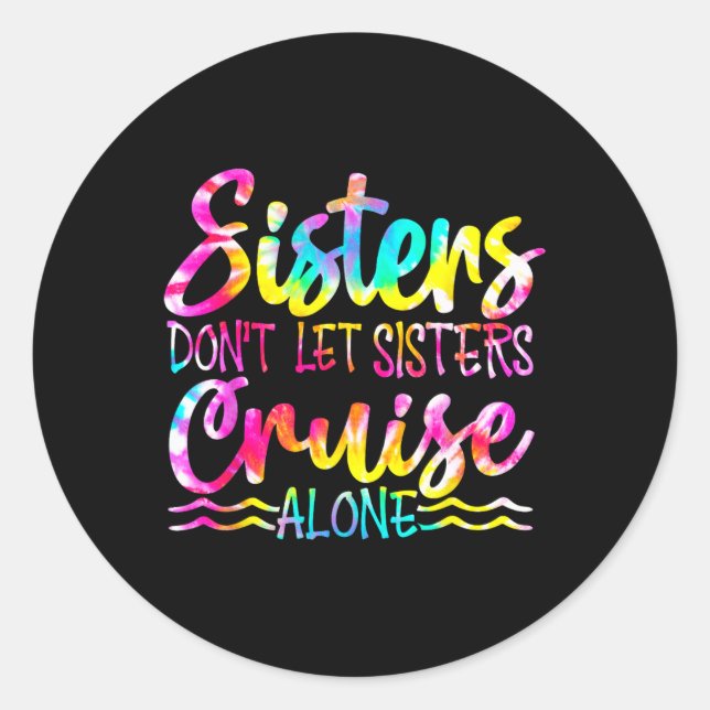 Schwestern Lass nicht Sisters Cruise Alone Runder Aufkleber (Vorderseite)