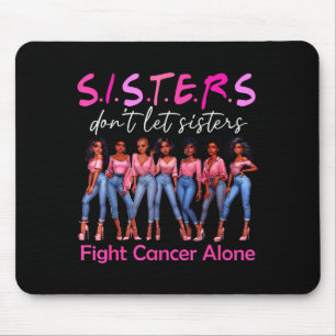 Schwestern lassen Schwestern Brustkrebs nicht alle Mousepad