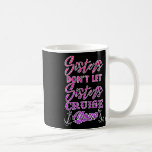 Schwestern lassen Schwestern nicht allein cruisen  Kaffeetasse