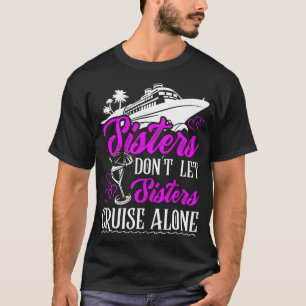 Schwestern ließ nicht alleine Kreuzfahrt Vacat T-Shirt
