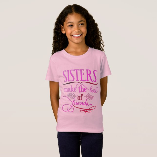 Schwestern machen das Beste von Freunden T-Shirt (Vorne ganz)