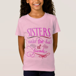 Schwestern machen das Beste von Freunden T-Shirt