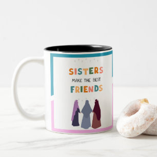Schwestern machen die besten Freunde Zweifarbige Tasse
