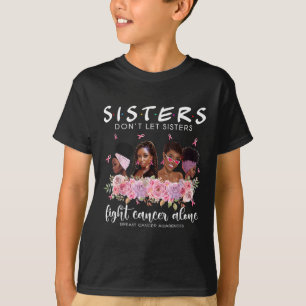 Schwestern nicht Gelassen, allein Brustkrebs bekäm T-Shirt