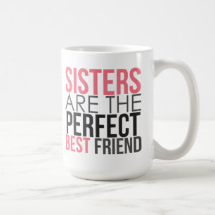 Schwestern sind die perfekte bester Freund-Tasse Kaffeetasse