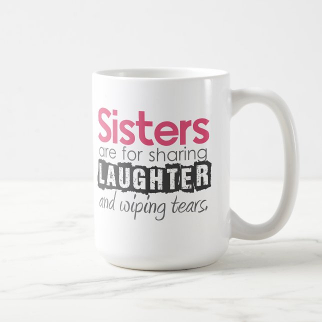 Schwestern sind für das Teilen des Gelächters… Kaffeetasse (Rechts)