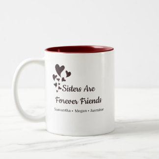 Schwestern sind für immer Freunde Geschwisternamen Zweifarbige Tasse