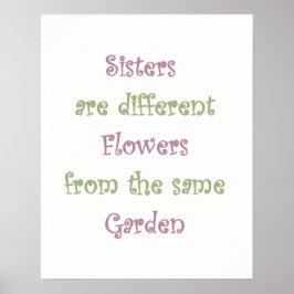 Schwestern sind verschiedene Blume im selben Garte Poster