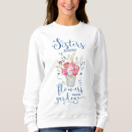 Schwestern sind verschiedene Blumen von den selben Sweatshirt