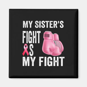 Schwester's Fight is my fight Brustkrebs Awareness Magnet