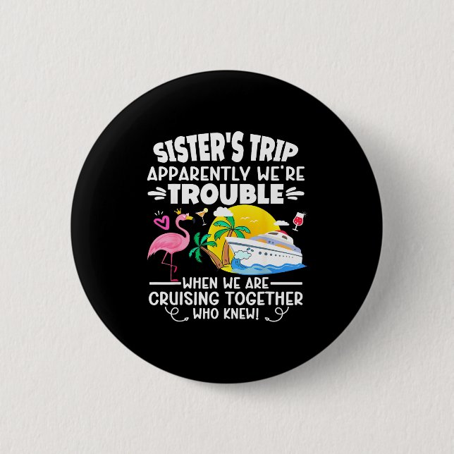 Schwester's Reise ist offenbar ein Problem, wenn w Button (Vorderseite)