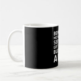 Schwiegermutter zu sein scheint Geschenk genug Kaffeetasse