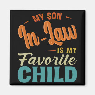 Schwiegersohn ist mein Lieblingskind Familien Spaß Magnet